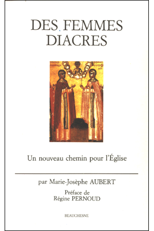 Des Femmes diacres:  Un nouveau chemin pour l'Église