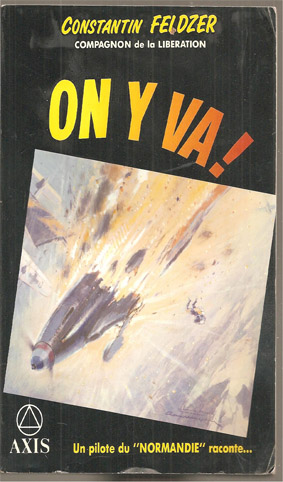 On Y Va ! ( Un Pilote Du " Normandie " Raconte ... )